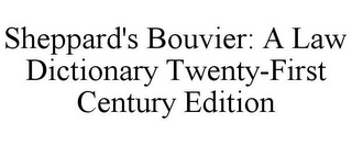 SHEPPARD'S BOUVIER: A LAW DICTIONARY TWENTY-FIRST CENTURY EDITION