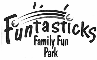 FUNTASTICKS FAMILY FUN PARK