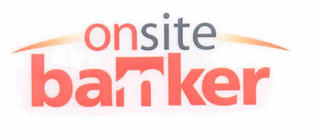 ONSITE BANKER