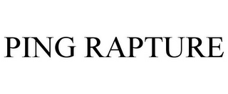 PING RAPTURE