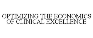 OPTIMIZING THE ECONOMICS OF CLINICAL EXCELLENCE