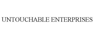 UNTOUCHABLE ENTERPRISES