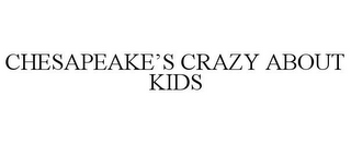 CHESAPEAKE'S CRAZY ABOUT KIDS