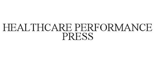 HEALTHCARE PERFORMANCE PRESS