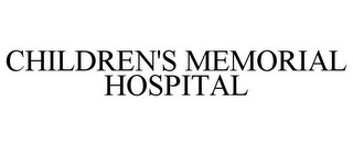 CHILDREN'S MEMORIAL HOSPITAL