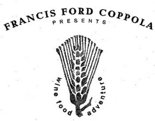 FRANCIS FORD COPPOLA PRESENTS WINE FOOD ADVENTURE