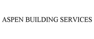 ASPEN BUILDING SERVICES