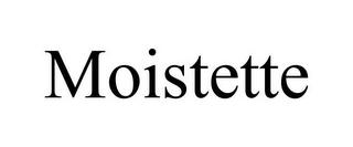 MOISTETTE