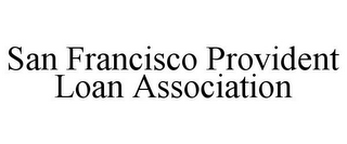 SAN FRANCISCO PROVIDENT LOAN ASSOCIATION