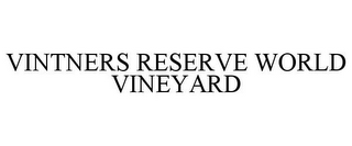 VINTNERS RESERVE WORLD VINEYARD