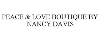 PEACE & LOVE BOUTIQUE BY NANCY DAVIS