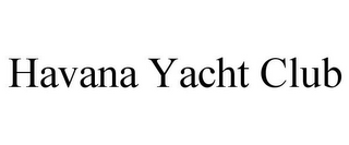 HAVANA YACHT CLUB