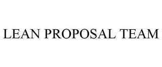 LEAN PROPOSAL TEAM