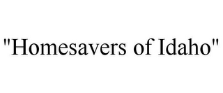 "HOMESAVERS OF IDAHO"