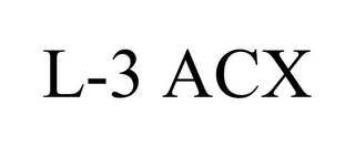 L-3 ACX