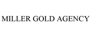 MILLER GOLD AGENCY