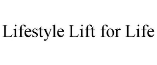 LIFESTYLE LIFT FOR LIFE