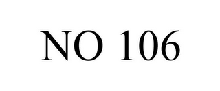 NO 106