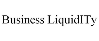 BUSINESS LIQUIDITY