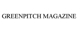 GREENPITCH MAGAZINE