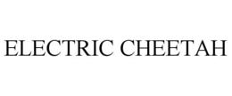 ELECTRIC CHEETAH