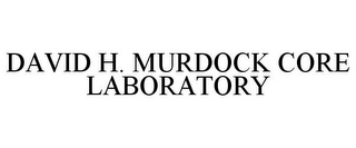 DAVID H. MURDOCK CORE LABORATORY