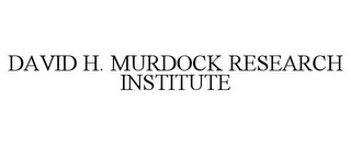 DAVID H. MURDOCK RESEARCH INSTITUTE