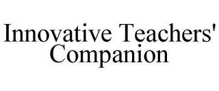 INNOVATIVE TEACHERS' COMPANION