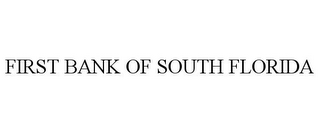 FIRST BANK OF SOUTH FLORIDA