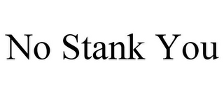 NO STANK YOU