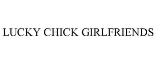 LUCKY CHICK GIRLFRIENDS