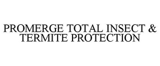 PROMERGE TOTAL INSECT & TERMITE PROTECTION