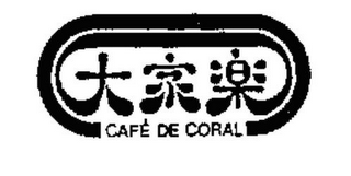 CAFÉ DE CORAL