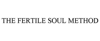 THE FERTILE SOUL METHOD