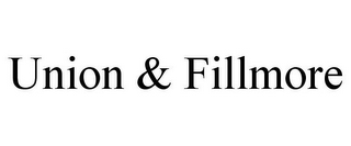 UNION & FILLMORE