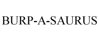 BURP-A-SAURUS