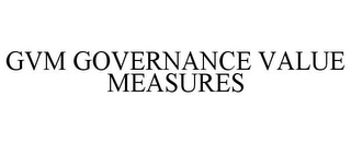 GVM GOVERNANCE VALUE MEASURES