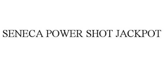 SENECA POWER SHOT JACKPOT