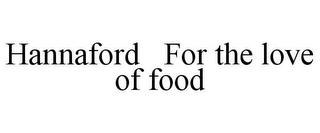 HANNAFORD FOR THE LOVE OF FOOD