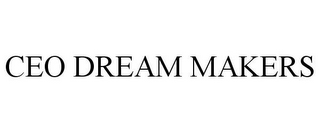 CEO DREAM MAKERS