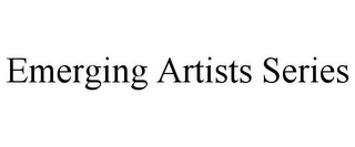 EMERGING ARTISTS SERIES