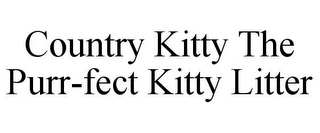 COUNTRY KITTY THE PURR-FECT KITTY LITTER