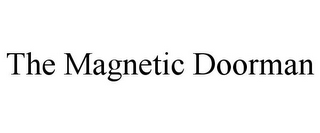THE MAGNETIC DOORMAN
