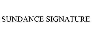 SUNDANCE SIGNATURE