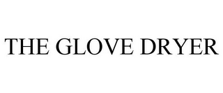 THE GLOVE DRYER