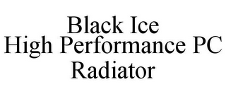 BLACK ICE HIGH PERFORMANCE PC RADIATOR