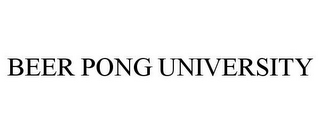 BEER PONG UNIVERSITY