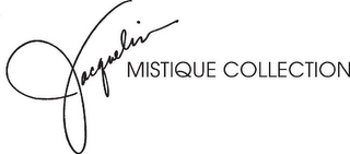 JACQUELIN MISTIQUE COLLECTION