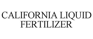 CALIFORNIA LIQUID FERTILIZER