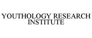 YOUTHOLOGY RESEARCH INSTITUTE